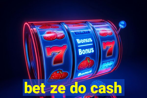 bet ze do cash